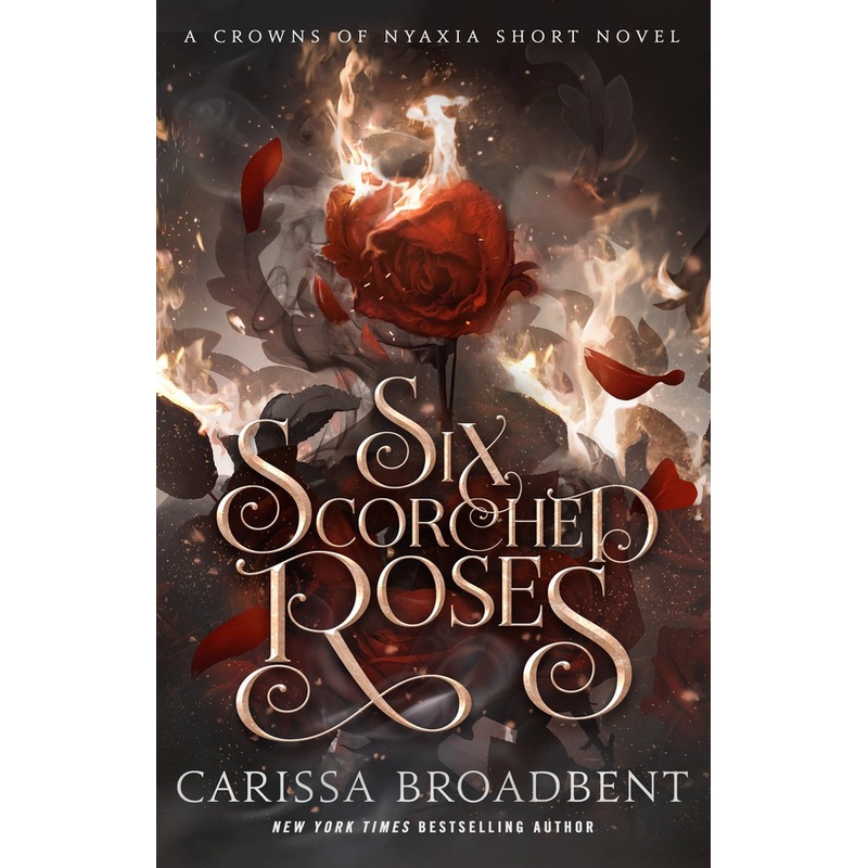 Six Scorched Roses - a Crowns of Nyaxia Short Novel (HC)