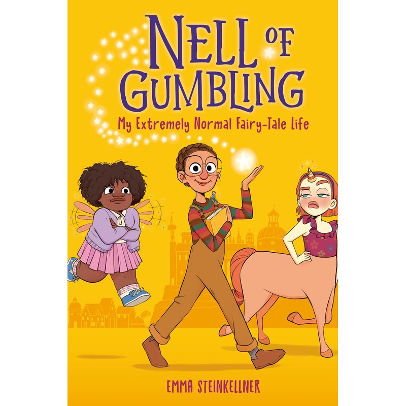 Nell of Grumbling: My Extremely Normal Fairy-Tale Life