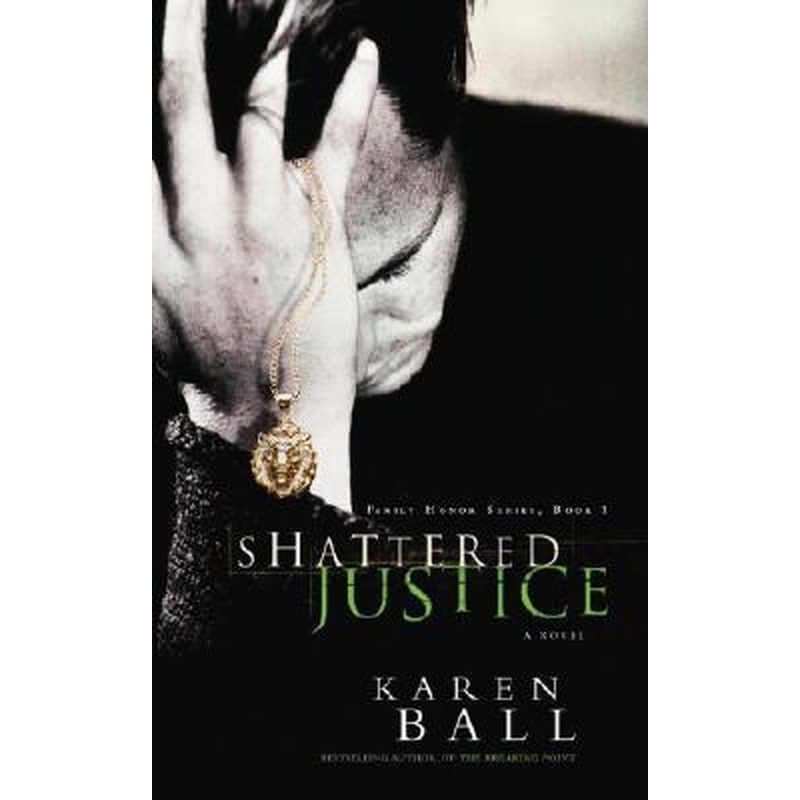 Shattered Justice: Family Honor Series, Book 1