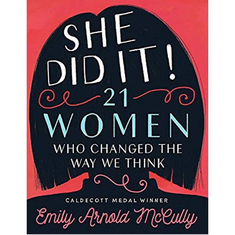 She Did It! 21 Women Who Changed the Way We Think