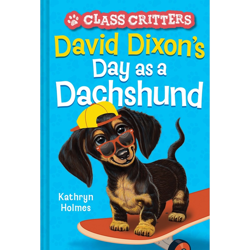 David Dixons Day as a Dachshund (Class Critters #2)