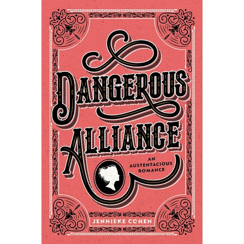 Dangerous Alliance: An Austentacious Romance