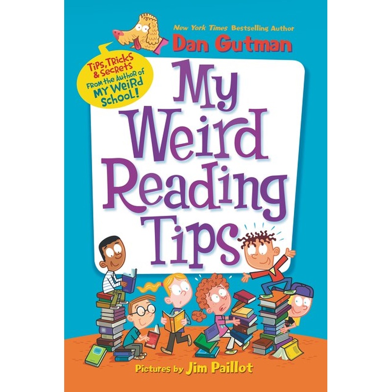 My Weird Reading Tips: Tips, Tricks & Secrets from the Author of My Weird School