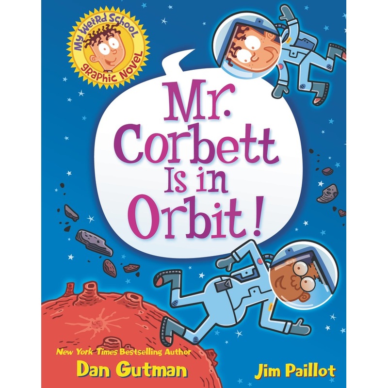 My Weird School Graphic Novel: Mr. Corbett Is in Orbit!