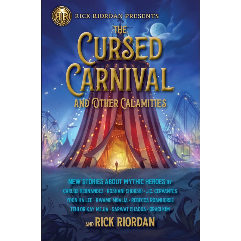 Cursed Carnival and Other Calamities: New Stories About Mythic Heroes*