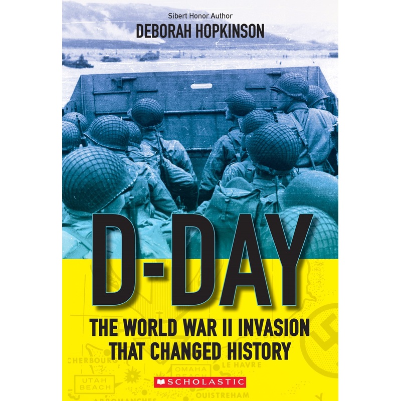 D-Day: The World War II Invasion that Changed History