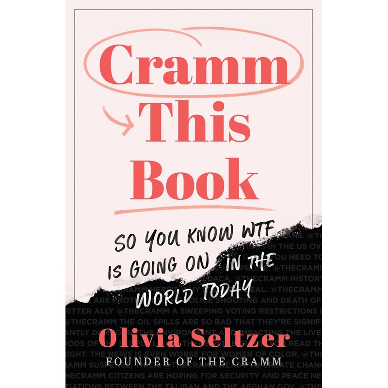 Cramm This Book : So You Know WTF Is Going On in the World Today