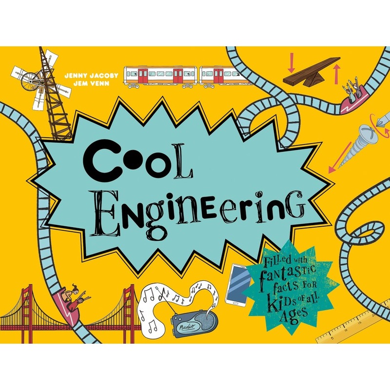 Cool Engineering: 50 Fantastic Facts for Kids of All Ages