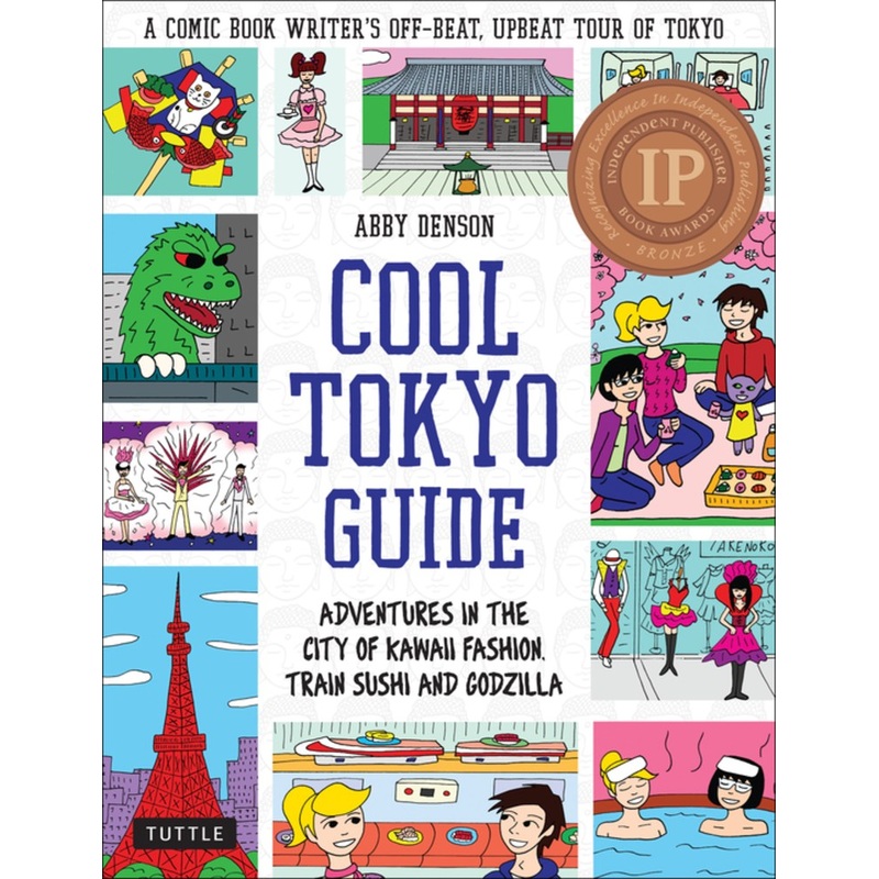 Cool Tokyo Guide: Adventures in the City of Kawaii Fashion, Train Sushi and Godzilla