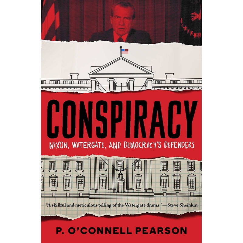 Conspiracy : Nixon, Watergate, and Democracy's Defenders