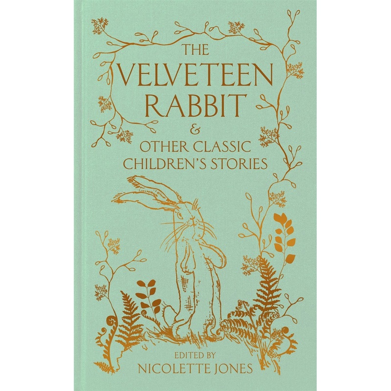 The Velveteen Rabbit & other Classic Children's Stories