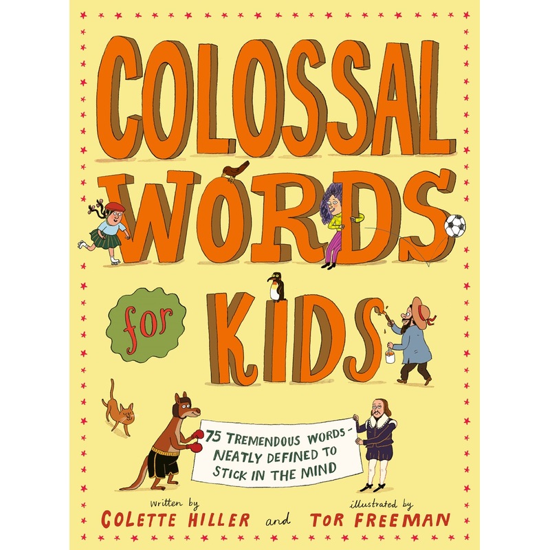 Colossal Words for Kids: 75 Tremendous Words: Neatly Defined to Stick in the Mind