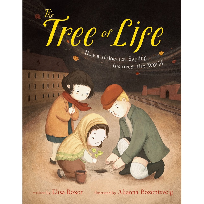 The Tree of Life: How a Holocaust Sapling Inspired the World