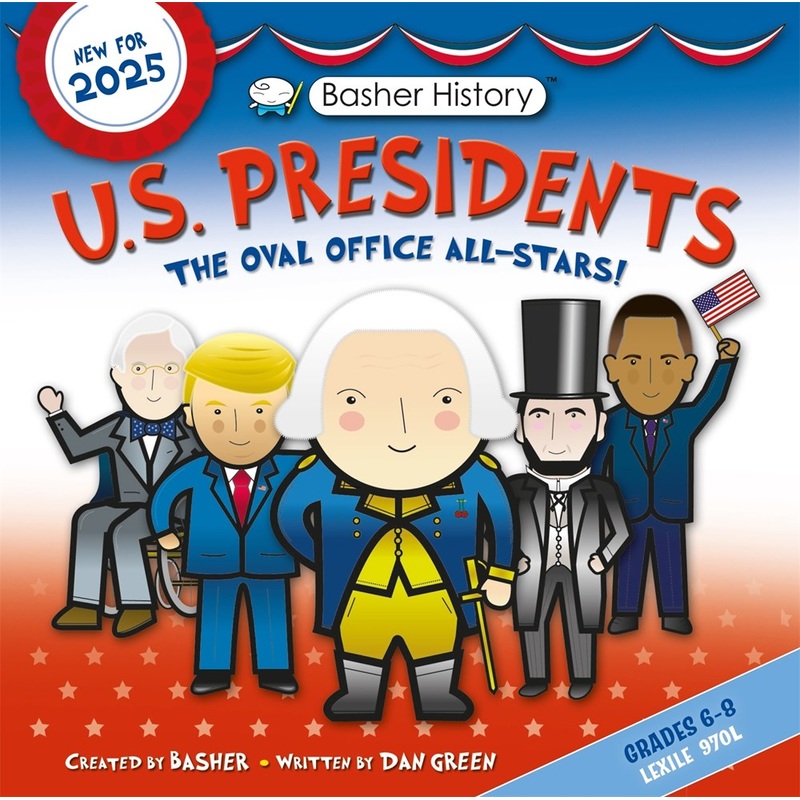 Basher History: US Presidents : Oval Office All-Stars