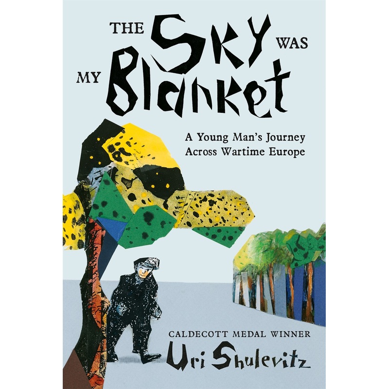 The Sky Was My Blanket : A Young Man's Journey Across Wartime Europe