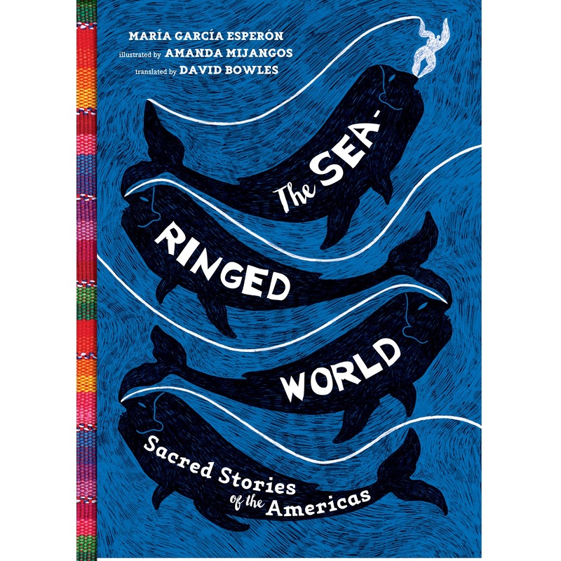 The Sea-Ringed World : Sacred Stories of the Americas