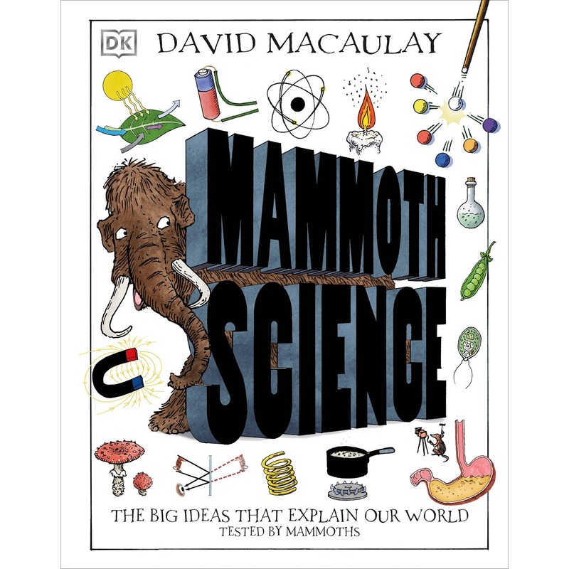 Mammoth Science: The Big Ideas That Explain Our World