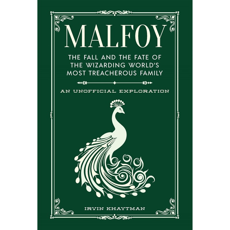 Malfoy: The Fall and the Fate of the Wizarding World's Most Treacherous Family