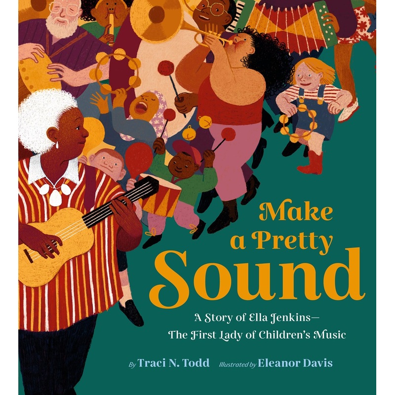 Make a Pretty Sound : A Story of Ella JenkinsThe First Lady of Children's Music