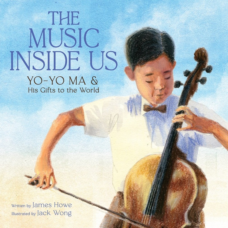 The Music Inside Us : Yo-Yo Ma and His Gifts to the World