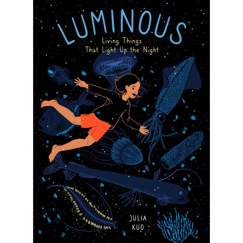 Luminous: Living Things That Light Up the Night