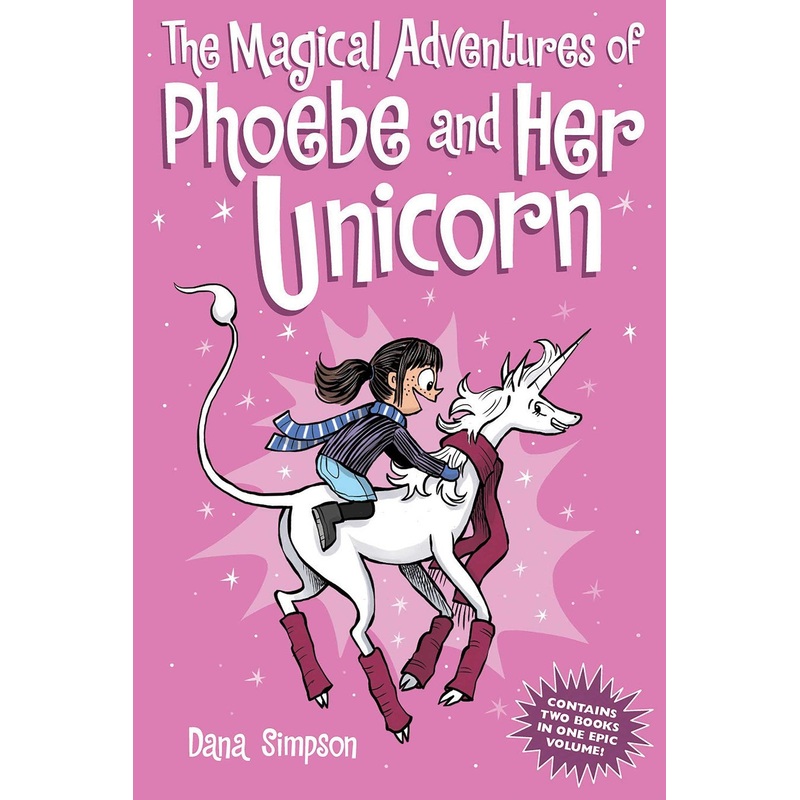 The Magical Adventures of Phoebe and  Her Unicorn: Two Books in One