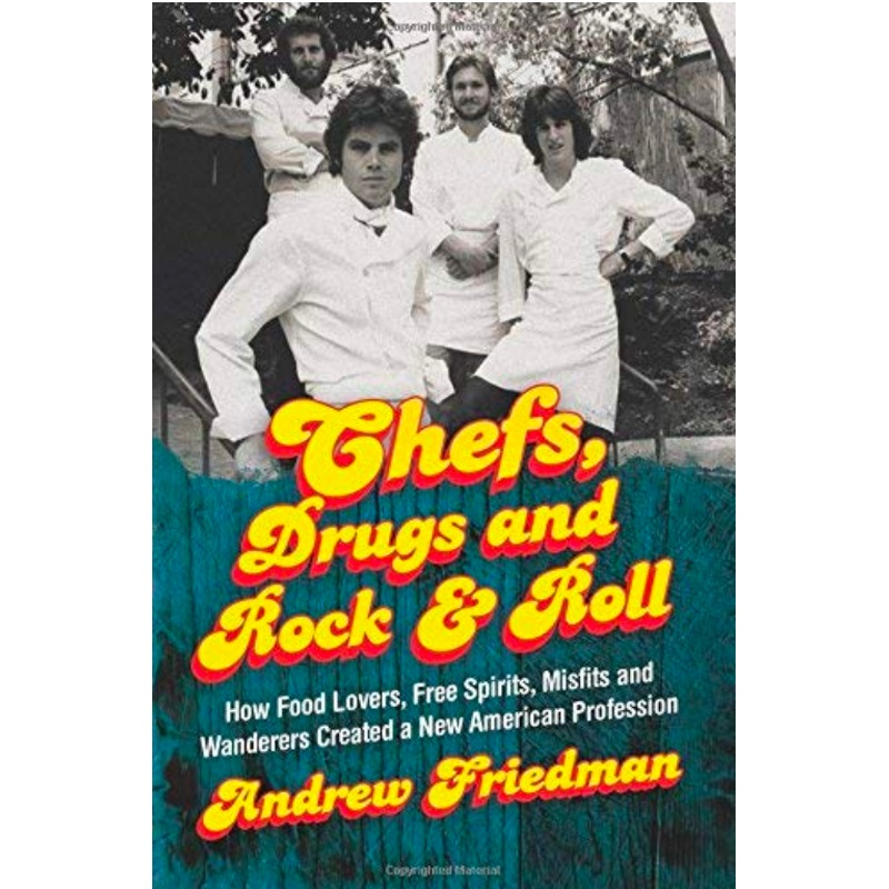 Chefs, Drugs, and Rock & Roll