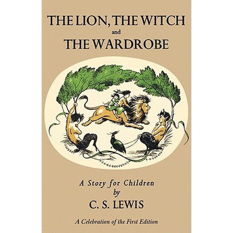The Lion, the Witch and the Wardrobe: A Celebration of the First Edition (Sale)
