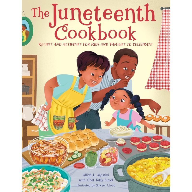 The Juneteenth Cookbook: Recipes and Activities for Kids and Families to Celebrate