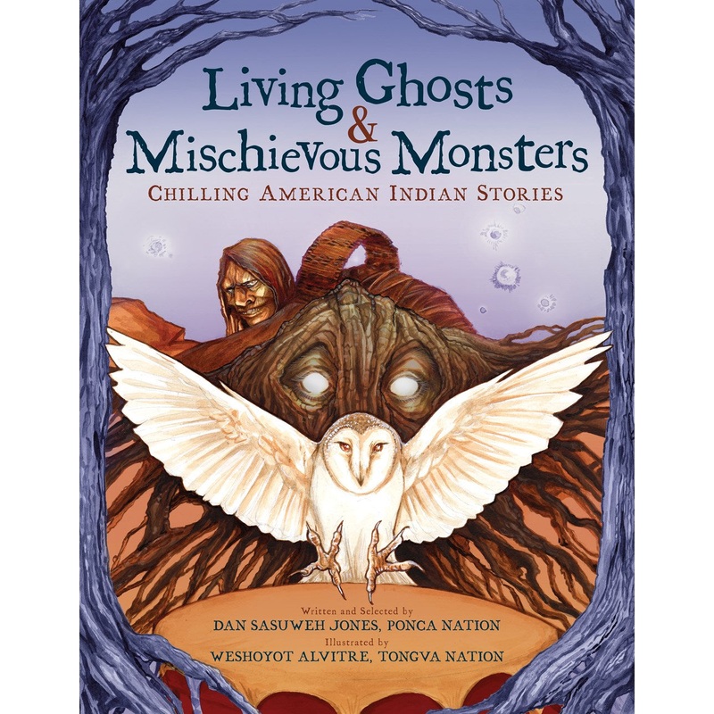 Living Ghosts and Mischievous Monsters : Chilling American Indian Stories