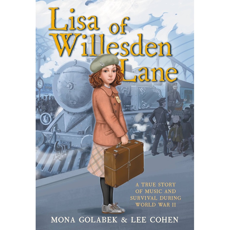 Lisa of Willesden Lane : A True Story of Music and Survival During World War II