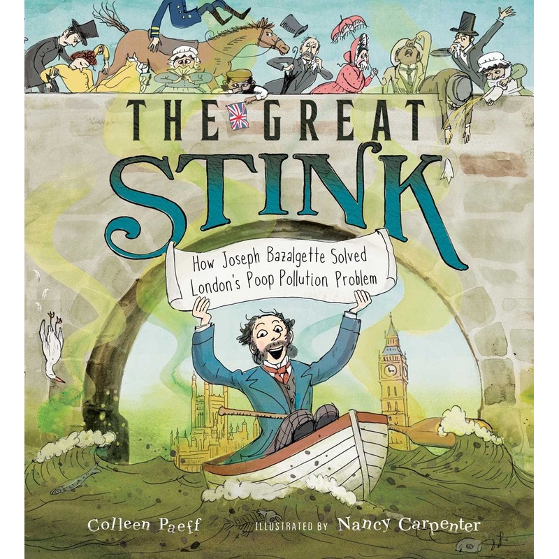 The Great Stink : How Joseph Bazalgette Solved London's Poop Pollution Problem