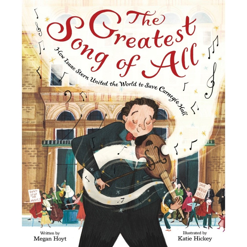 The Greatest Song of All : How Isaac Stern United the World to Save Carnegie Hall