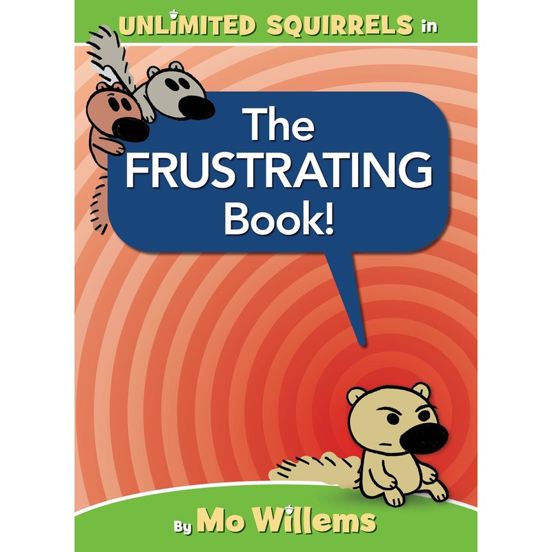 The FRUSTRATING Book! (An Unlimited Squirrels Book)