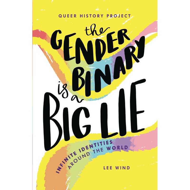 The Gender Binary Is a Big Lie : Infinite Identities around the World