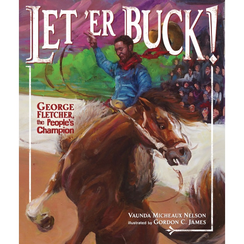 Let 'Er Buck!: George Fletcher, the People's Champion