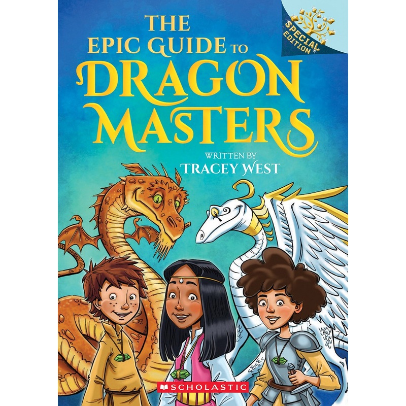 The Epic Guide to Dragon Masters: A Branches Special Edition