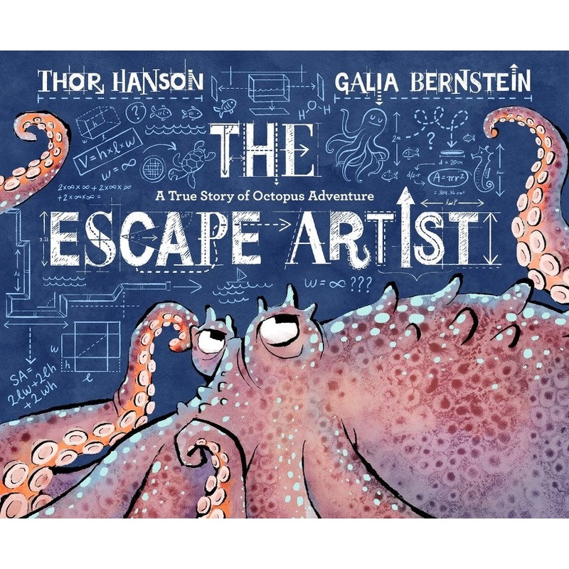 The Escape Artist : A True Story of Octopus Adventure