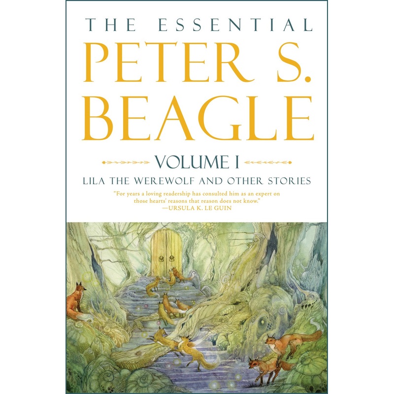 The Essential Peter S. Beagle, Volume 1: Lila the Werewolf and Other Stories