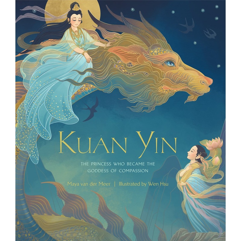 Kuan Yin : The Princess Who Became the Goddess of Compassion