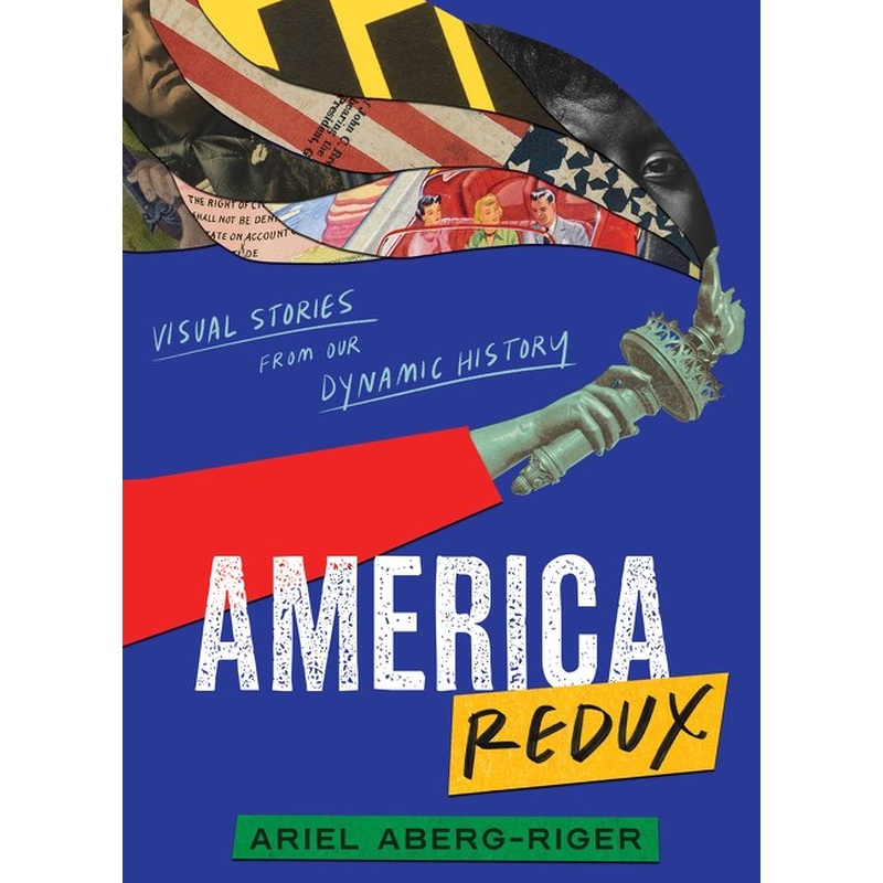 America Redux: Visual Stories from Our Dynamic History