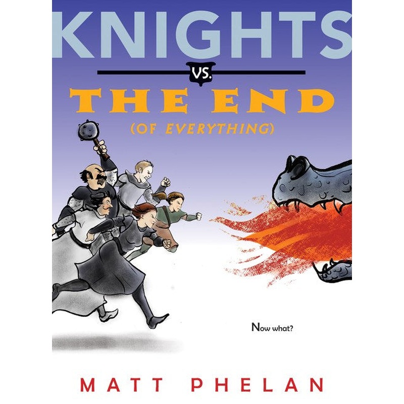 Knights vs. the End (Of Everything)