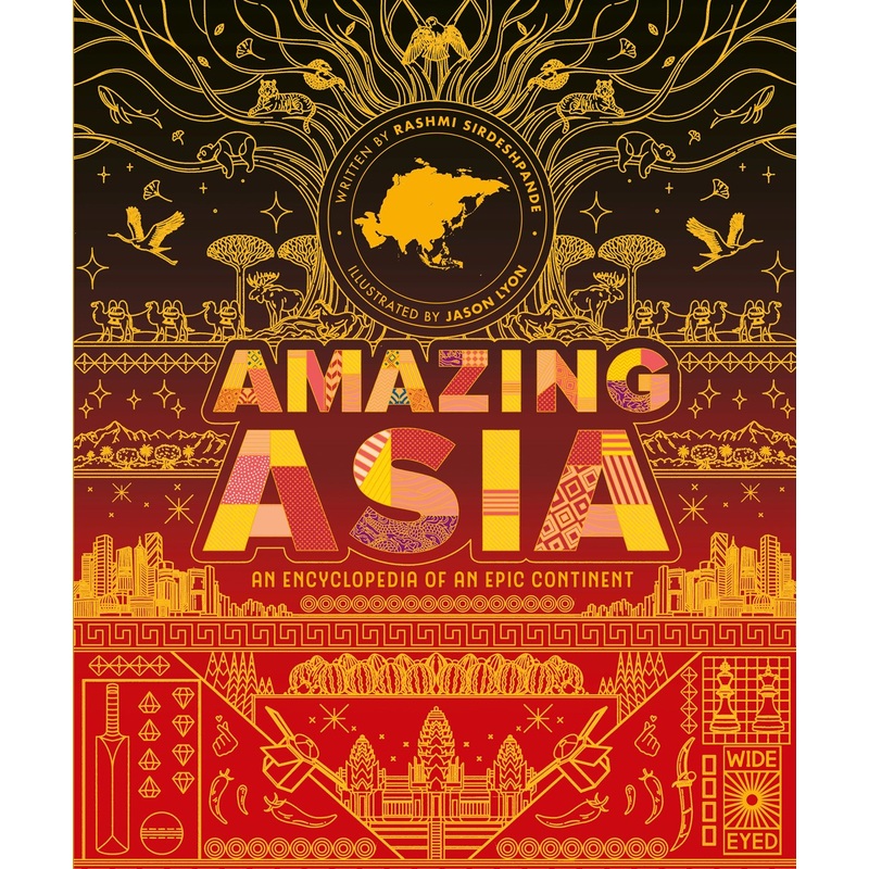 Amazing Asia : An Encyclopedia of an Epic Continent