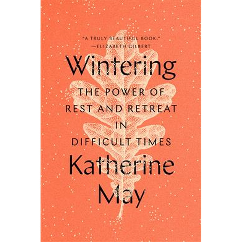Wintering: The Power of Rest and Retreat in Difficult Times (HCR)