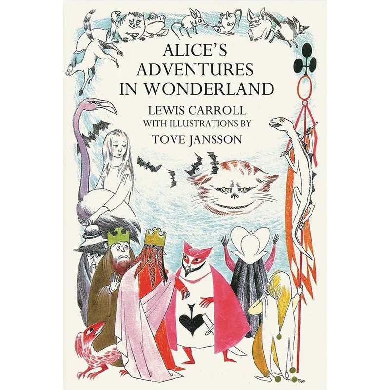 Alices Adventures in Wonderland : Tove Jansson Edition