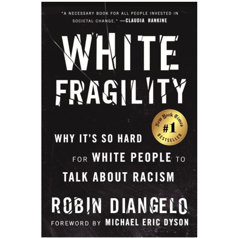 White Fragility: Why It's So Hard For White People to Talk About Racism (U)