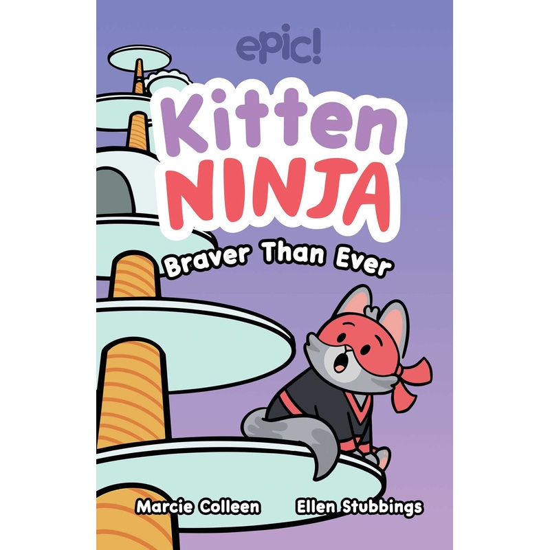 Kitten Ninja : Braver Than Ever