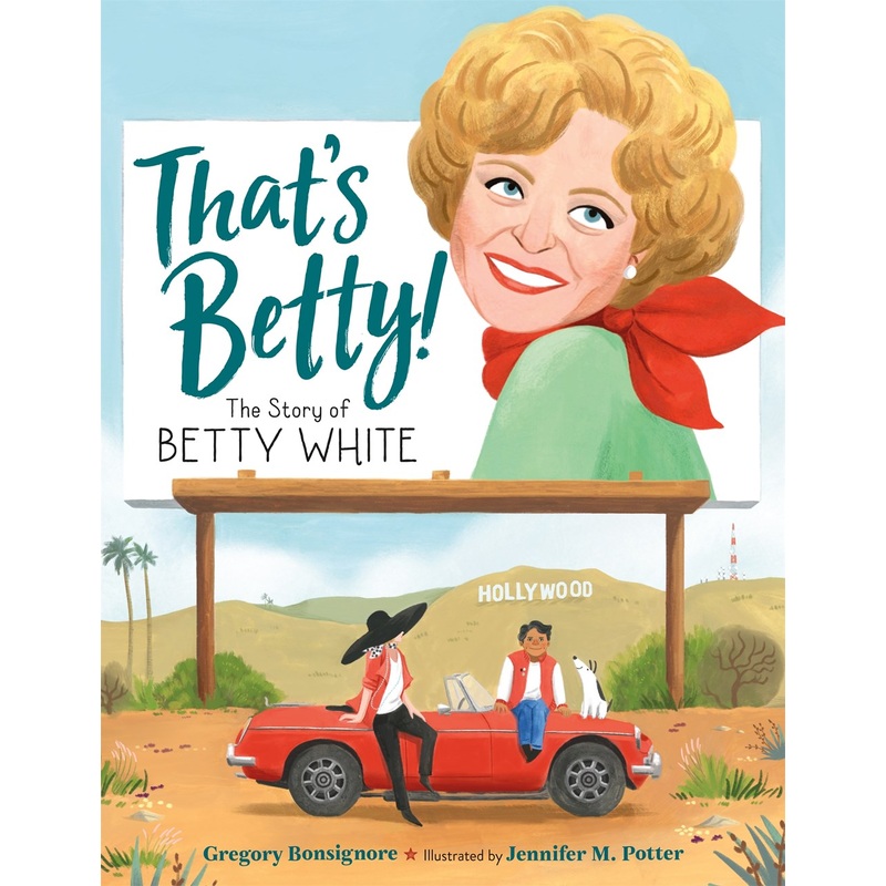 That's Betty!: The Story of Betty White