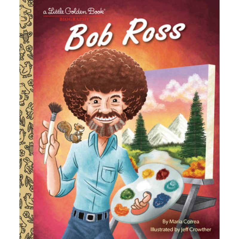 Bob Ross: a My Little Golden Book Biography