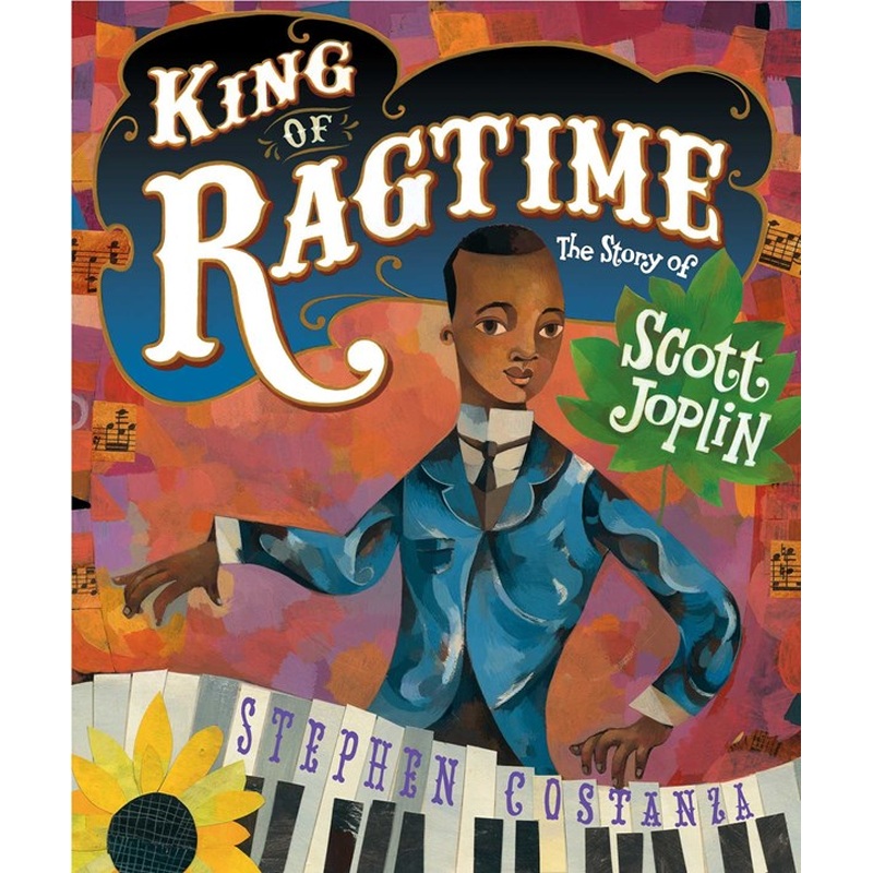 King of Ragtime: The Story of Scott Joplin
